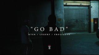 Nter - Go Bad Ft Luxury & Prospecta