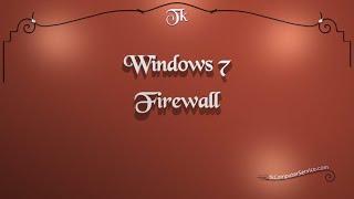 Windows 7  Firewall - Setup Configuration & General Use