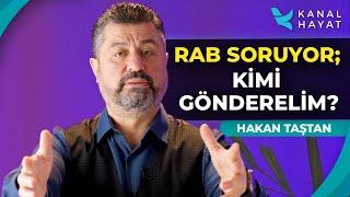 Rab Soruyor Kimi Gönderelim?  Hayat Değiştiren Ayetler  Hakan Taştan