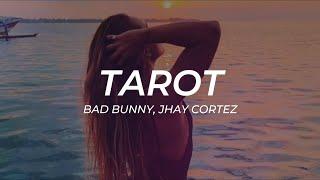 Bad Bunny Jhay Cortez - TAROT  LETRA Premiere