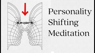 Personality Shifting MeditationLife changing