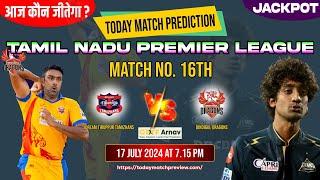 Tiruppur vs Dindigul TNPL T20 16th Match Prediction Today   100% Sure Toss Prediction Today 17-Jul