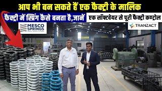 एक Software से पूरी फैक्ट्री कण्ट्रोल Optimizing Factory Operations with TranZact at Mesco Springs