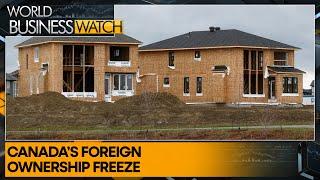 Canada extends ban on foreign ownership amid affordability crisis  World Business Watch