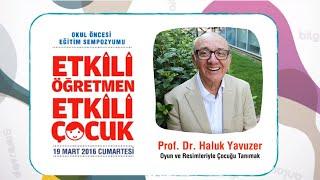 Oyun ve Resimleriyle Çocuğu Tanımak1.Bölüm - Prof.Dr.Haluk Yavuzer