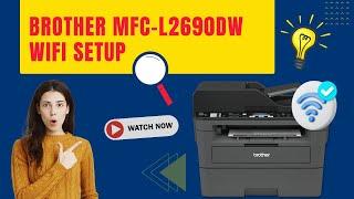 Brother MFC-L2690DW WiFi Setup  Printer Tales
