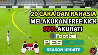 20 CARA DAN RAHASIA MELAKUKAN FREE KICK 99% AKURAT DI PES 2021 BERBAGI ILMU ITU INDAH 