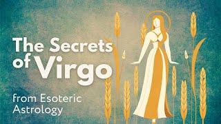 The Secrets of Virgo  Esoteric Astrology