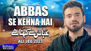 Abbas Se Kehna Hai  Ali Jee  2023  1445