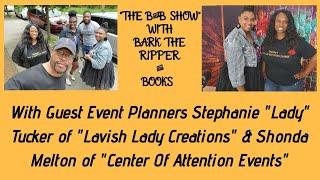 The B&B Show wEvent Planners Stephanie Lady Tucker & Shonda Melton