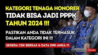 Kategori Tenaga Honorer Yang Tidak Akan Diangkat Jadi PPPK Tahun 2024‼️ Apakah Anda Termasuk⁉️