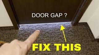 How do I fix large gap at bottom of my door?  Simple Fix