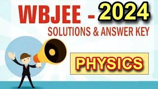 WBJEE 2024 PHYSICS ANSWER KEYWBJEE ANSWER KEY 2024WBJEE PHYSICS ANSWER KEY 2024WBJEE ANSWER