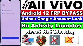 All Vivo Android 12 FRP Bypass - No Activity Launcher - Reset Not Working - Without PC 2023