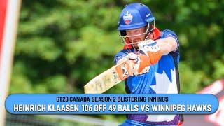 GT20 Canada Season 2 Blistering Innings  Heinrich Klaasen 106* off 49 vs Winnipeg Hawks