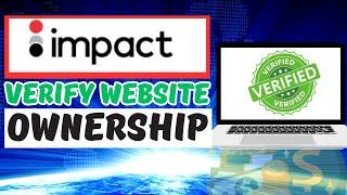 How To Verify Your Website On Impact Step by Step