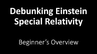  Einstein Special Relativity Debunked for Beginners 