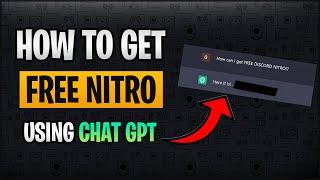 How to get FREE DISCORD NITRO Using Chat GPT