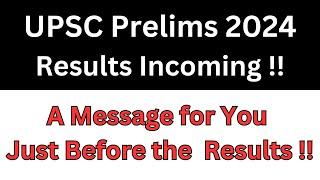 A Message Before UPSC 2024 Prelims Results 