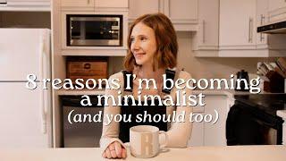 8 reasons why I’m becoming a minimalist  minimalism simple living slow living