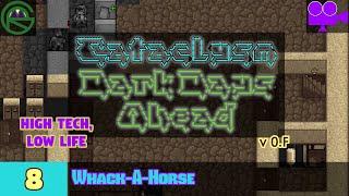 Cataclysm Dark Days Ahead -- Episode 8 Whack-A-Horse -- High Tech Low Life