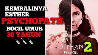 BOCIL UMUR 30 TAHUN PSYCOPATH  Rangkuman Alur Cerita Film ORPHAN FIST KILL 2022