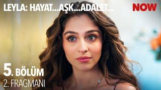 Leyla Hayat…Aşk…Adalet... 5. Bölüm 2. Fragmanı