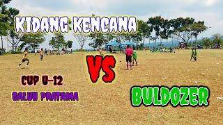 KIDANG KENCANA Vs BULDOZER U-12  Cup GALUH PRATAMA