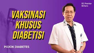 POJOK DIABETES Jangan di Skip Berikut Vaksinasi yang Harus Diabetisi Dapatkan