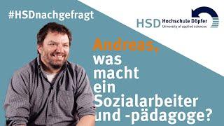 #HSDnachgefragt Andreas was macht ein Sozialarbeiter und -pädagoge?