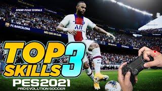 PES 2021  TOP 3 SKILLS TUTORIAL 4K