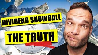 The Truth About The Dividend Snowball - What They Dont Tell You
