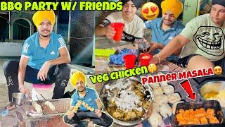 BBQ Party W Friends * Veg Chicken* Malai Champ  Momos  Paneer Tikka Funny Volg