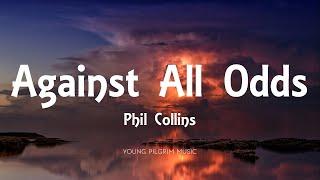 Phil Collins - Against All Odds Lyrics