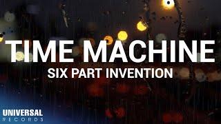 Six Part Invention - Time Machine Official Lyric Video