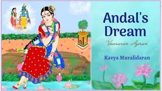 Andal’s Dream - Vàranam Aayiram  Kavya Muralidaran