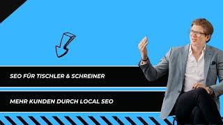 SEO für Tischler & Schreiner - Mehr Kunden durch local SEO