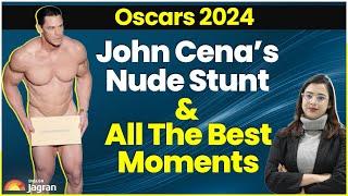 Oscars 2024 John Cena’s Nude Stunt & All The Best Moments  96th Academy Awards 2024