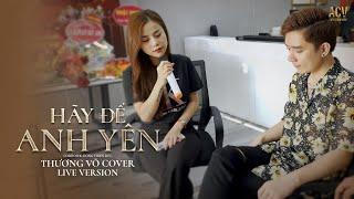 Hãy Để Anh Yên - Nhật Phong  Thương Võ Live  Chẳng ai biết anh đã khóc bao nhiêu lần...