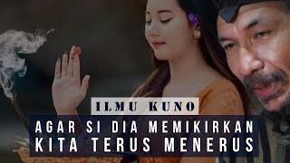 ILMU KUNO - AGAR SI DIA MEMIKIRKAN KITA TERUS MENERUS