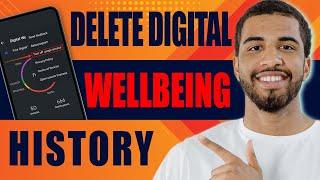 How to Delete Digital Wellbeing History 2024