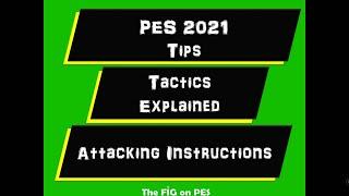 PES 2021 - Tactics Explained - Attacking Instructions