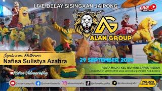 ⭕LIVE DELAY  SINGA JAIPONG ALAN GROUP DEWA TEROMPET   KHITANAN  NAFISA SULISTYA AZAHRA  290924