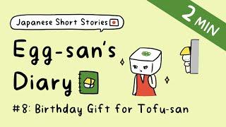 Japanese Short Stories for Beginner Egg-sans Diary  ep.8 Birthday Gift for Tofu-san +Free PDF