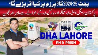 DHA Phase 9 Prism 2024-25 Budget Impact  Investment Guide by Lahore Real Estate