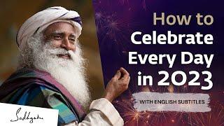 How to Make Every Day a Celebration in 2023?  Sadhguru English Subtitles