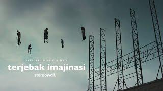 StereoWall - terjebak imajinasi Official Music Video