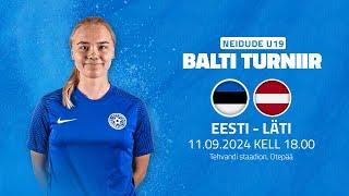 EESTI U19 - LÄTI U19 neidude U19 Balti turniir 2024