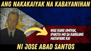 ANG KABAYANIHAN NI JOSE ABAD SANTOS