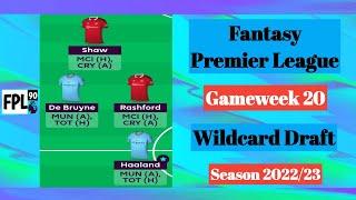 FPL GW20  Wildcard Draft  Fantasy Premier League 202223